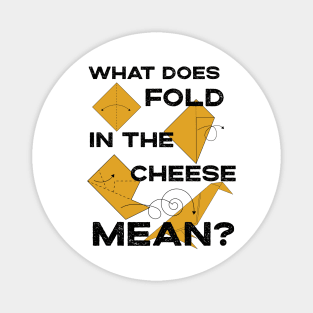 What Does Fold The Cheese in MEAN? Schitt's Creek Cooking with David Rose and Moira Rose Magnet